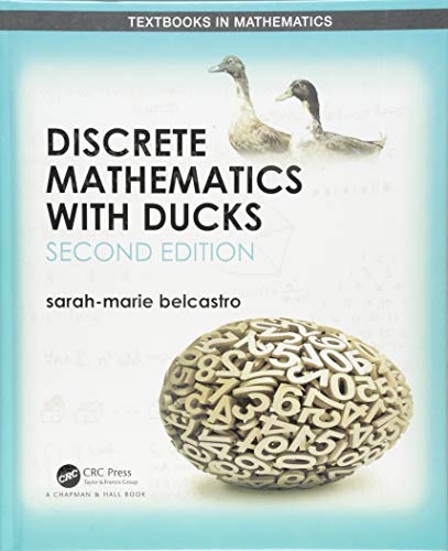 Discrete Mathematics with Ducks (Textbooks in Mathematics)