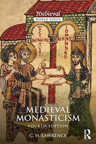 Medieval Monasticism: Forms of Religious Life in Western Europe in the Middle Ages (The Medieval World)