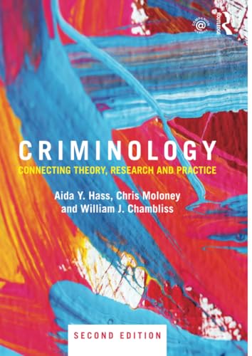 Criminology: Connecting Theory, Research and Practice