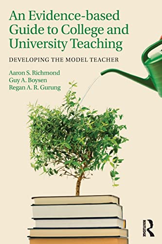 An Evidence-based Guide to College and University Teaching: Developing the Model Teacher