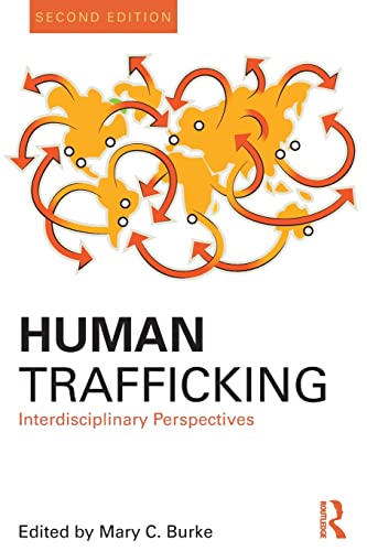Human Trafficking: Interdisciplinary Perspectives (Criminology and Justice Studies)