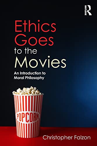 Ethics Goes to the Movies: An Introduction to Moral Philosophy