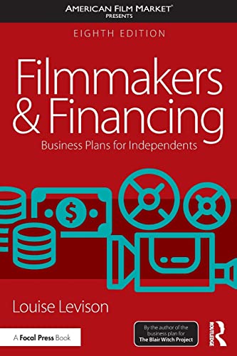 Filmmakers and Financing: Business Plans for Independents (American Film Market Presents)