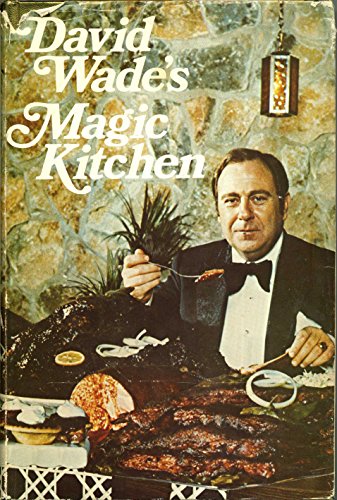 David Wade's Magic Kitchen Cookbook