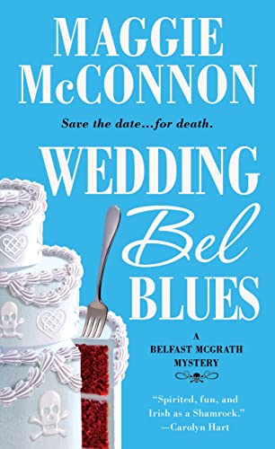 Wedding Bel Blues: A Belfast McGrath Mystery (Bel McGrath Mysteries  1)