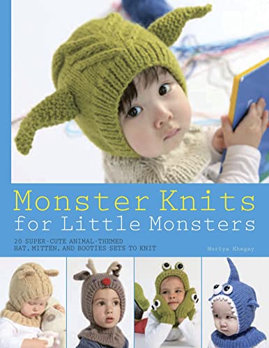 Monster Knits for Little Monsters: 20 Super-Cute Animal-Themed Hat, Mitten, and Bootie Sets to Knit (Knit & Crochet)