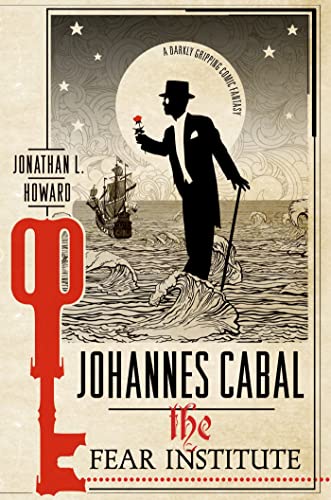 Johannes Cabal: The Fear Institute (Johannes Cabal Novels)
