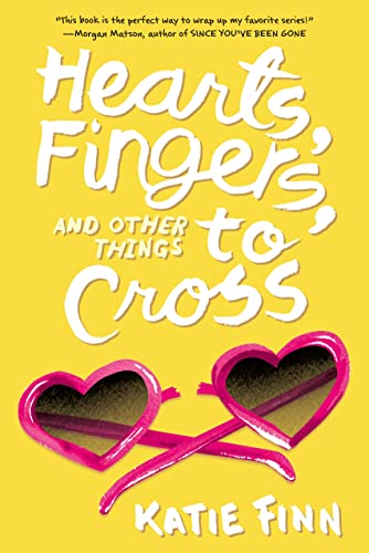 Hearts, Fingers, and Other Things to Cross (A Broken Hearts & Revenge Novel, 3)
