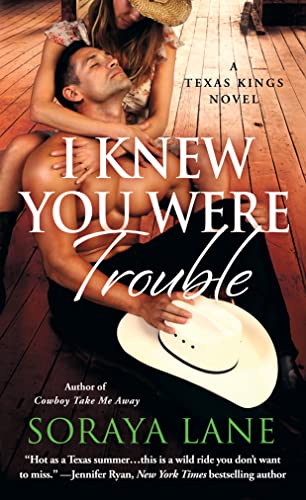 I Knew You Were Trouble: A Texas Kings Novel