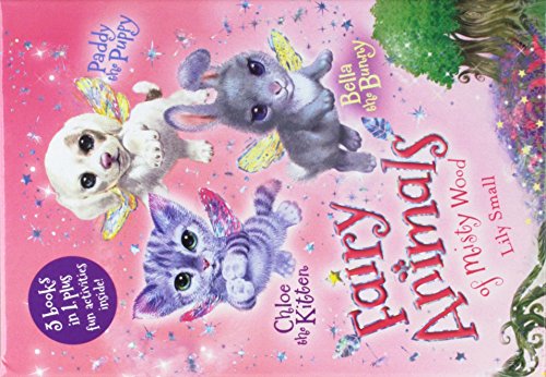 Chloe the Kitten, Bella the Bunny, and Paddy the Puppy 3-Book Bindup: Fairy Animals of Misty Wood