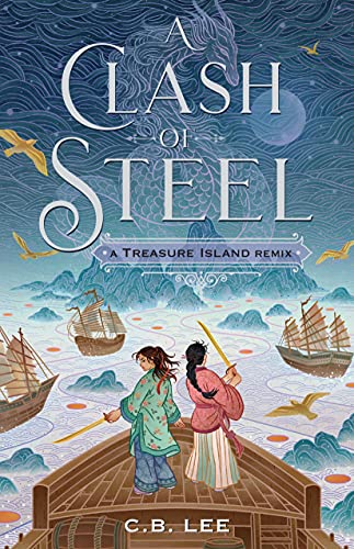 A Clash of Steel: A Treasure Island Remix (Remixed Classics, 1)