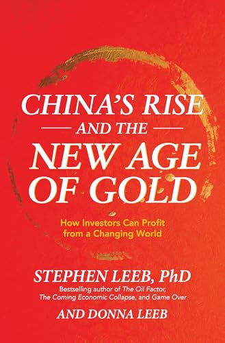 China's Rise and the New Age of Gold: How Investors Can Profit from a Changing World