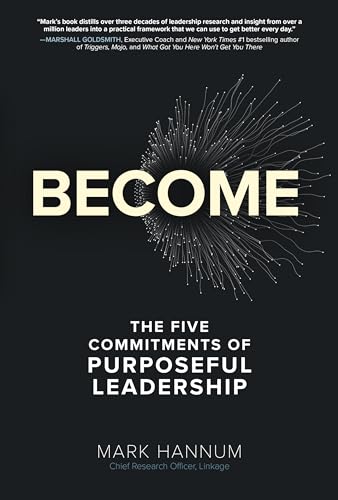 Become: The Five Commitments of Purposeful Leadership