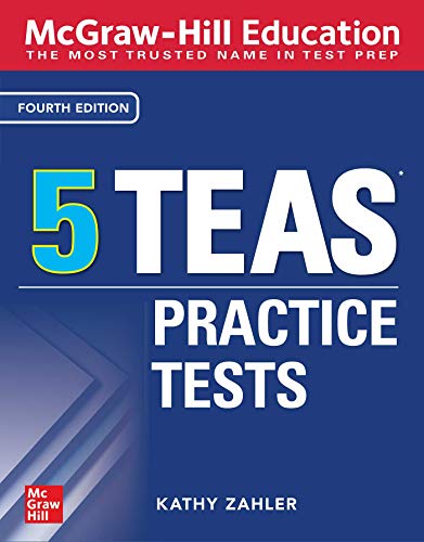 McGraw-Hill Education 5 TEAS Practice Tests, Fourth Edition (Mcgraw Hill's 5 TEAS Practice Tests)