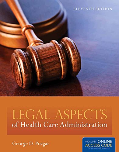 Legal Aspects Of Health Care Administration [ Includes Access Code ]
