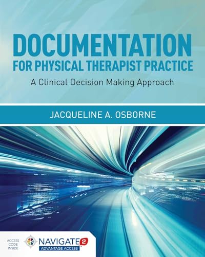 Documentation for Physical Therapist Practice: A Clinical Decision Making Approach: .