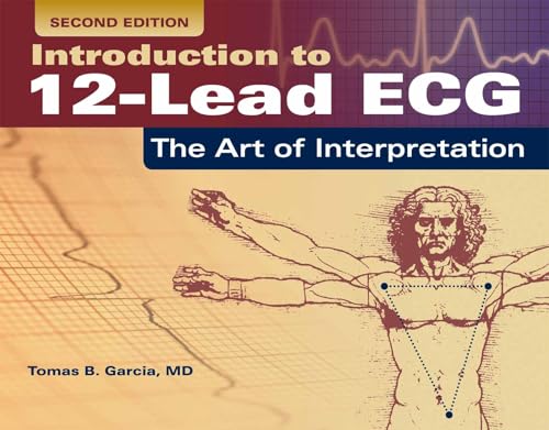 Introduction to 12-Lead ECG: The Art of Interpretation: .