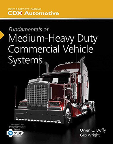 Fundamentals of Medium/Heavy Duty Commercial Vehicle Systems: . (Jones & Bartlett Learning Cdx Automotive)