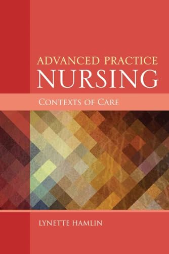 Advanced Practice Nursing Contexts of Care: .
