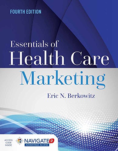 Essentials of Health Care Marketing, Fourth Edition: .