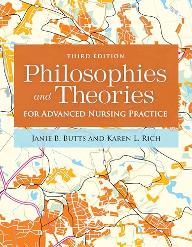 Philosophies and Theories for Advanced Nursing Practice: .