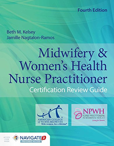 Midwifery & Women's Health Nurse Practitioner Certification Review Guide: .