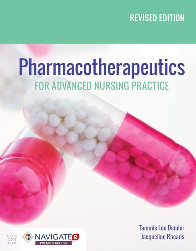 Pharmacotherapeutics for Advanced Nursing Practice, Revised Edition: .