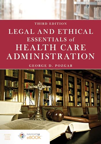 Legal and Ethical Essentials of Health Care Administration: .