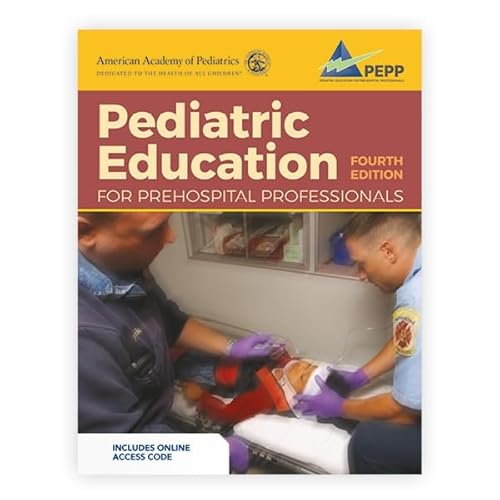 Pediatric Education for Prehospital Professionals (PEPP), Fourth Edition: .