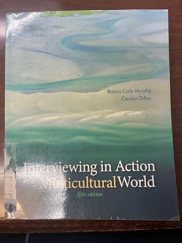 Interviewing in Action in a Multicultural World, 5e