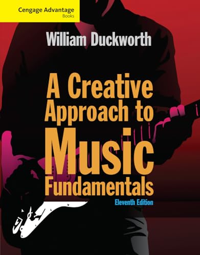 Cengage Advantage: A Creative Approach to Music Fundamentals (with Keyboard for Piano and Guitar) (Cengage Advantage Books)
