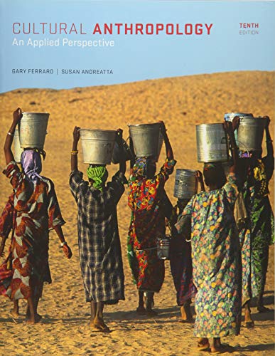Cultural Anthropology: An Applied Perspective (MindTap Course List)