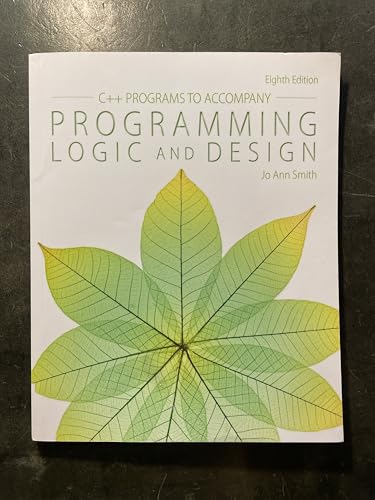 C++ Programs to Accompany Programming Logic and Design