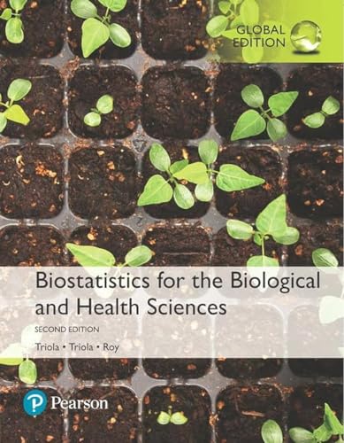 Biostatistics for the Biological and Health Sciences@@ Global Edition