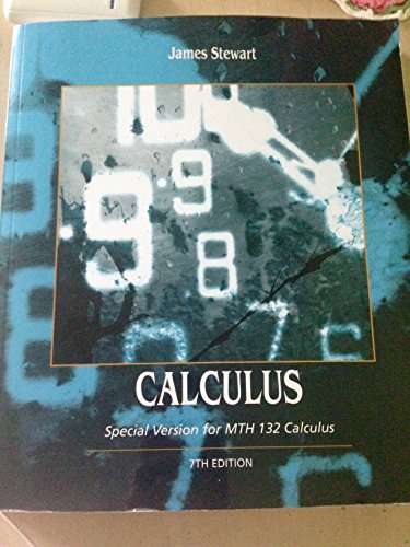 Calculus: Special Version for MTH132 Calculus (at MSU) 7th Edition
