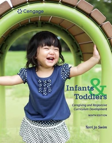 Infants, Toddlers, and Caregivers: Caregiving and Responsive Curriculum Development (MindTap Course List)