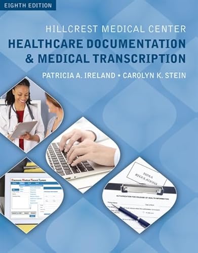 Hillcrest Medical Center: Healthcare Documentation and Medical Transcription (with Audio, 2 terms (12 months) Printed Access Card) (MindTap Course List)