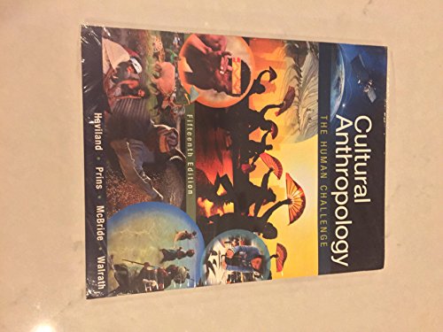 Cultural Anthropology: The Human Challenge (MindTap Course List)