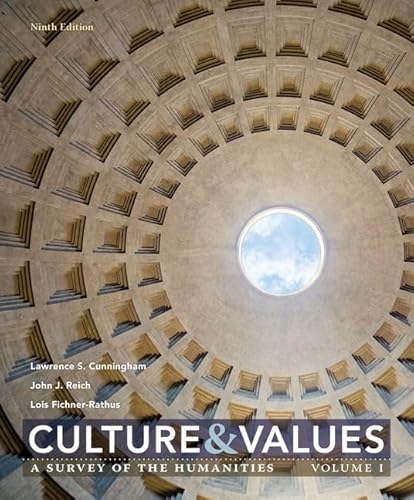 Culture and Values: A Survey of the Humanities, Volume I