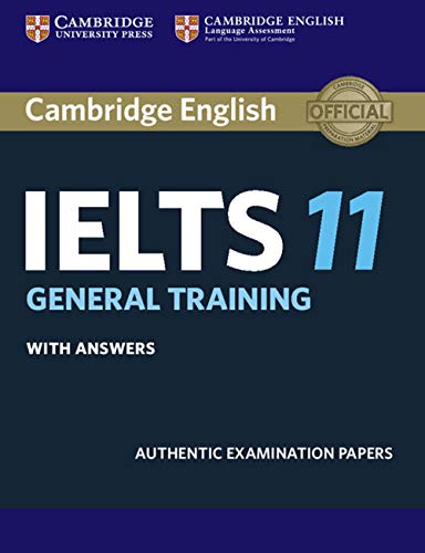 Cambridge IELTS 11 General Training Student's Book with answers: Authentic Examination Papers (IELTS Practice Tests)