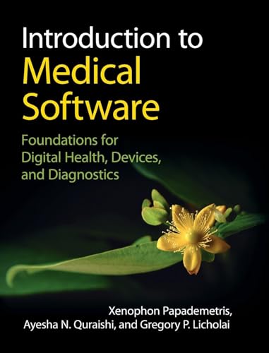 Introduction to Medical Software: Foundations for Digital Health, Devices, and Diagnostics (Cambridge Texts in Biomedical Engineering)