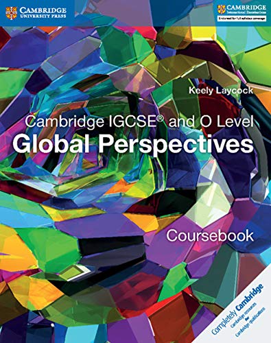 Cambridge IGCSE® and O Level Global Perspectives Coursebook (Cambridge International IGCSE)
