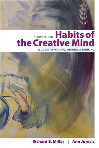 Habits of the Creative Mind: A Guide to Reading, Writing, and Thinking