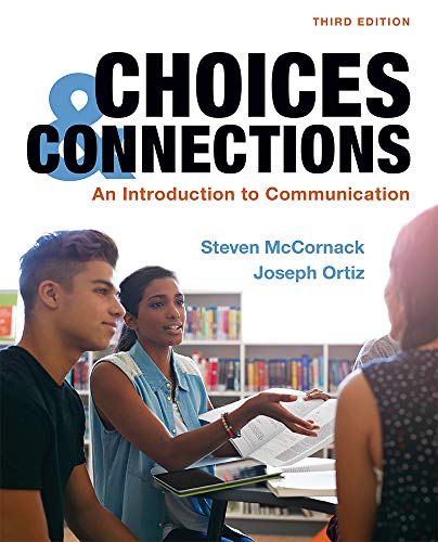 Loose-Leaf Version for Choices & Connections: An Introduction to Communication