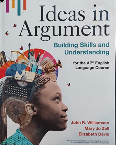 Ideas in Argument: Building Skills and Understanding for the AP® English Language Course