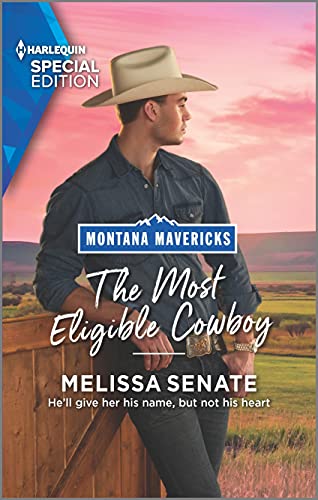 The Most Eligible Cowboy (Montana Mavericks: The Real Cowboys of Bronco Heights  3)