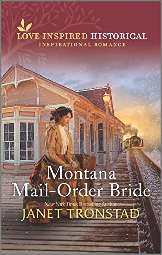 Montana Mail-Order Bride: A Mail-Order Bride Romance (Love Inspired Historical)