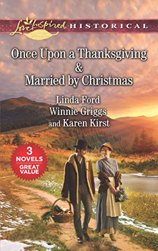 Once Upon a Thanksgiving & Married by Christmas (Love Inspired Historical)