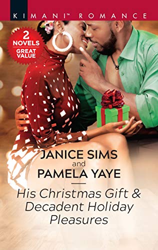 His Christmas Gift & Decadent Holiday Pleasures (Kimani Romance)