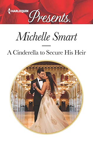 A Cinderella to Secure His Heir (Cinderella Seductions, 1)